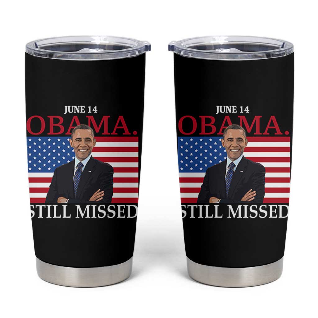 Obama Still Missed Tumbler Cup Patriotic Tribute for June 14