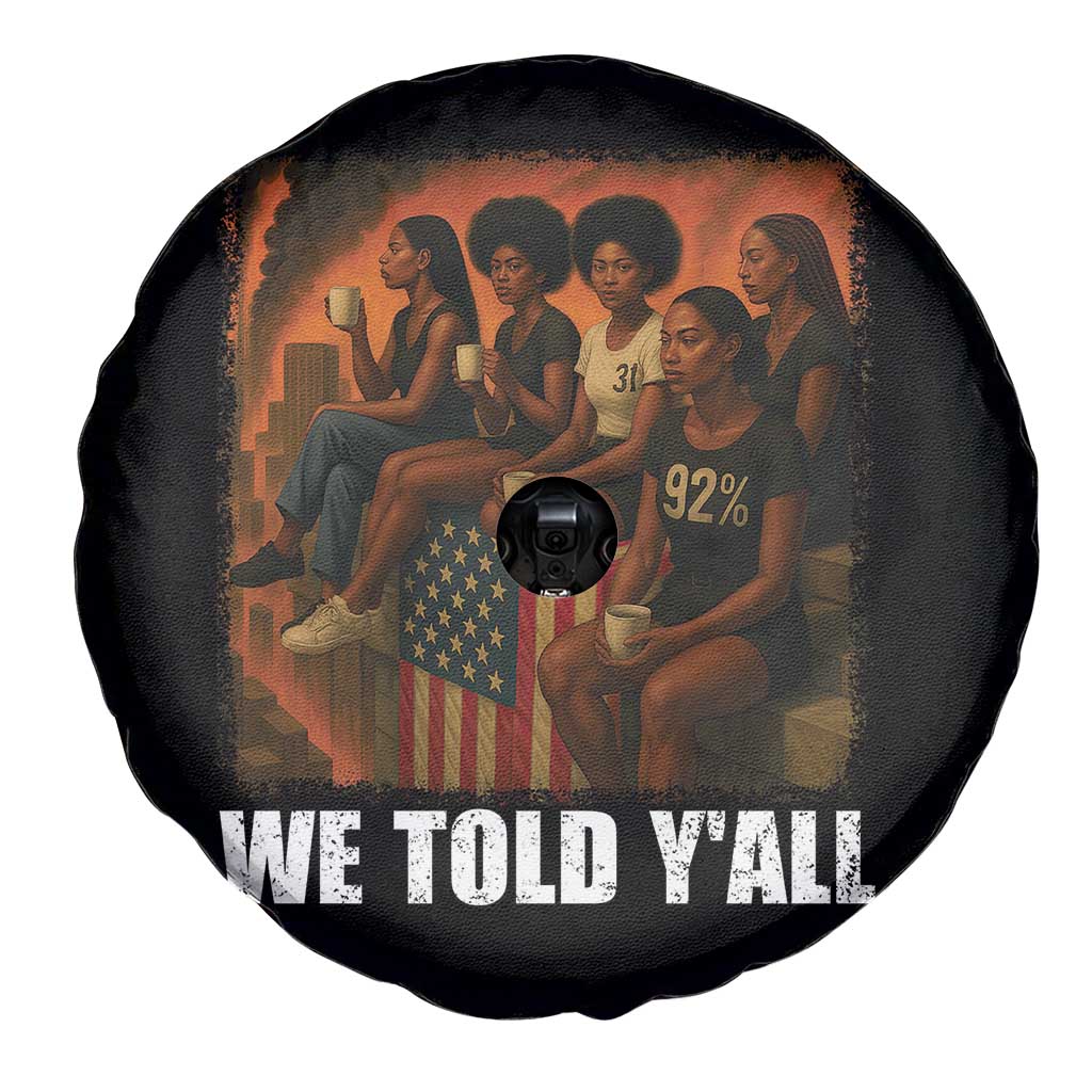 Black Women Empowerment Spare Tire Cover We Told Y'all 92% Vote