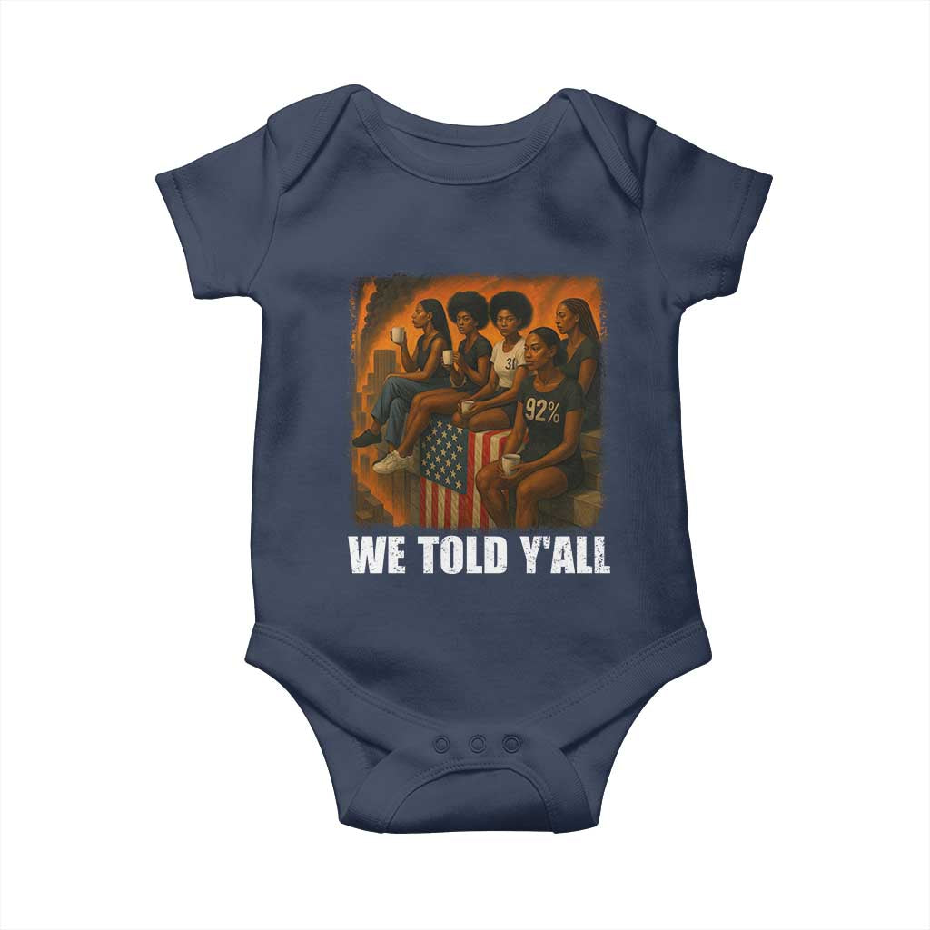 Black Women Empowerment Baby Onesie We Told Y'all 92% Vote