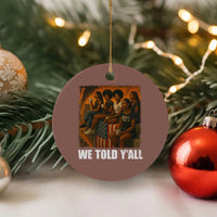 Black Women Empowerment Ceramic Ornament We Told Y'all 92% Vote - Wonder Print Shop