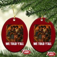 Black Women Empowerment Ceramic Ornament We Told Y'all 92% Vote - Wonder Print Shop