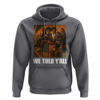 Black Women Empowerment Hoodie We Told Y'all 92% Vote