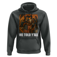 Black Women Empowerment Hoodie We Told Y'all 92% Vote