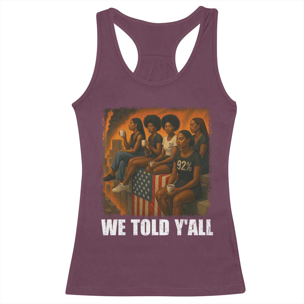 Black Women Empowerment Racerback Tank Top We Told Y'all 92% Vote
