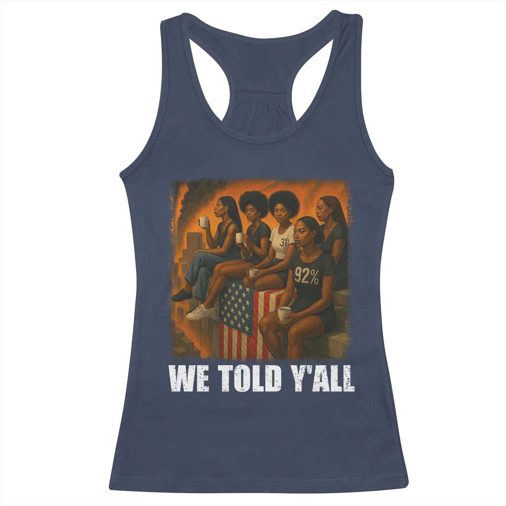Black Women Empowerment Racerback Tank Top We Told Y'all 92% Vote