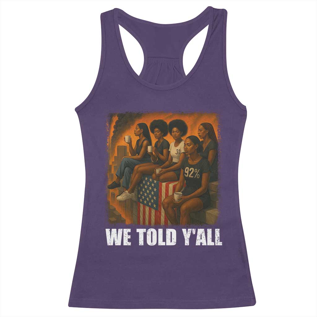 Black Women Empowerment Racerback Tank Top We Told Y'all 92% Vote