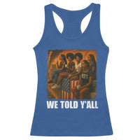 Black Women Empowerment Racerback Tank Top We Told Y'all 92% Vote