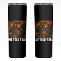 Black Women Empowerment Skinny Tumbler We Told Y'all 92% Vote
