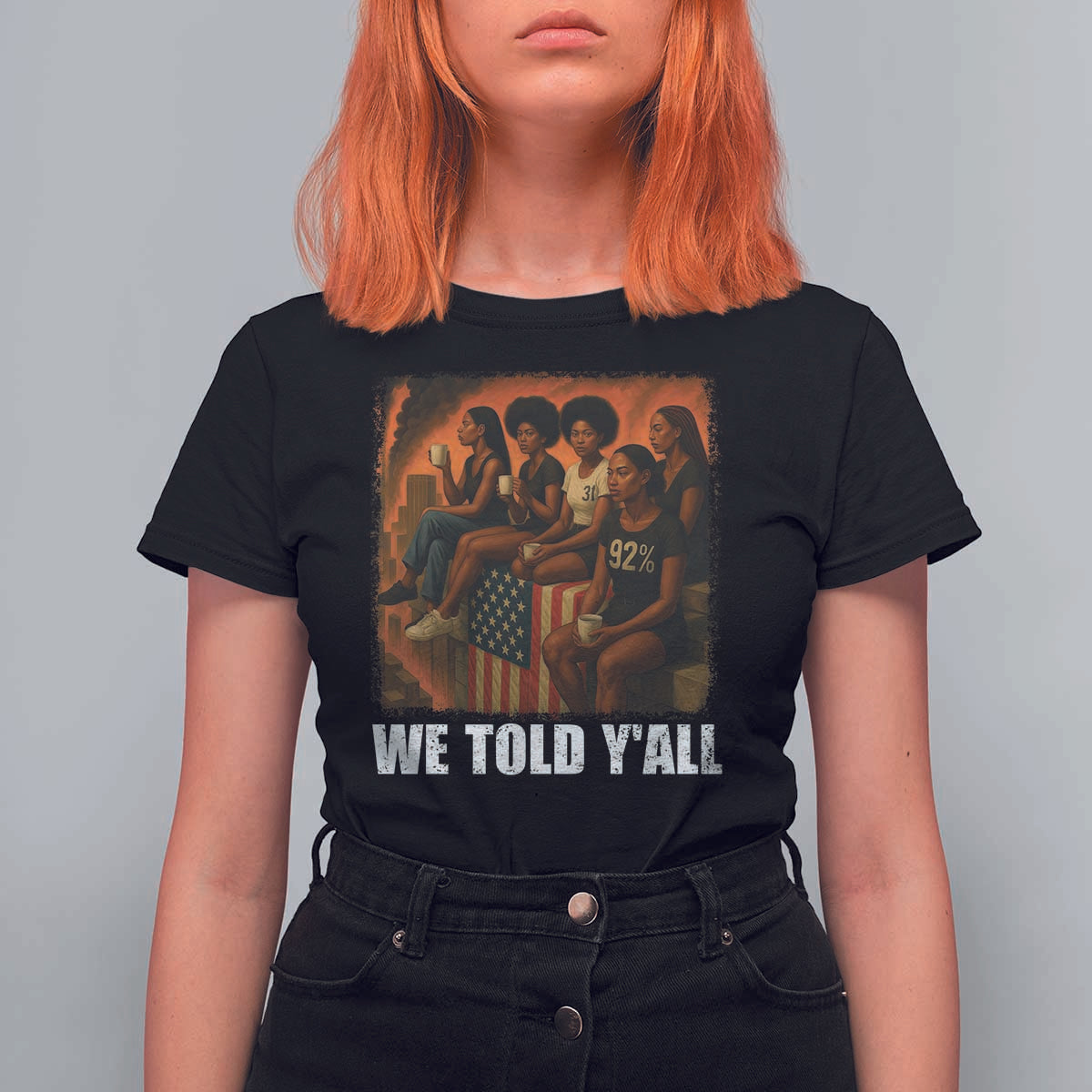 Black Women Empowerment T Shirt For Women We Told Y'all 92% Vote