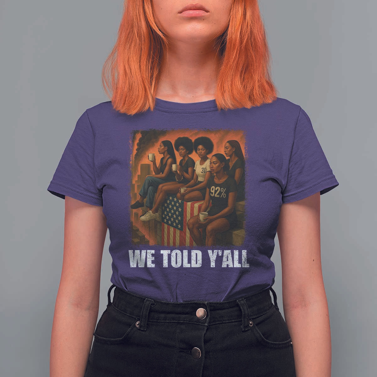 Black Women Empowerment T Shirt For Women We Told Y'all 92% Vote