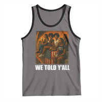Black Women Empowerment Tank Top We Told Y'all 92% Vote