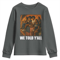 Black Women Empowerment Youth Sweatshirt We Told Y'all 92% Vote