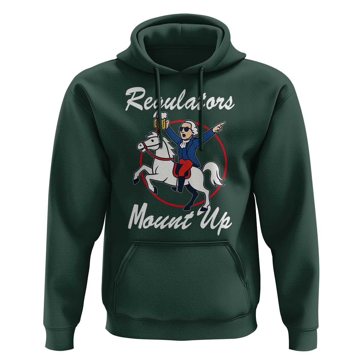 Funny Founding Father Patriotic Drinking Hoodie Regulators Mount Up 4th of July - Wonder Print Shop