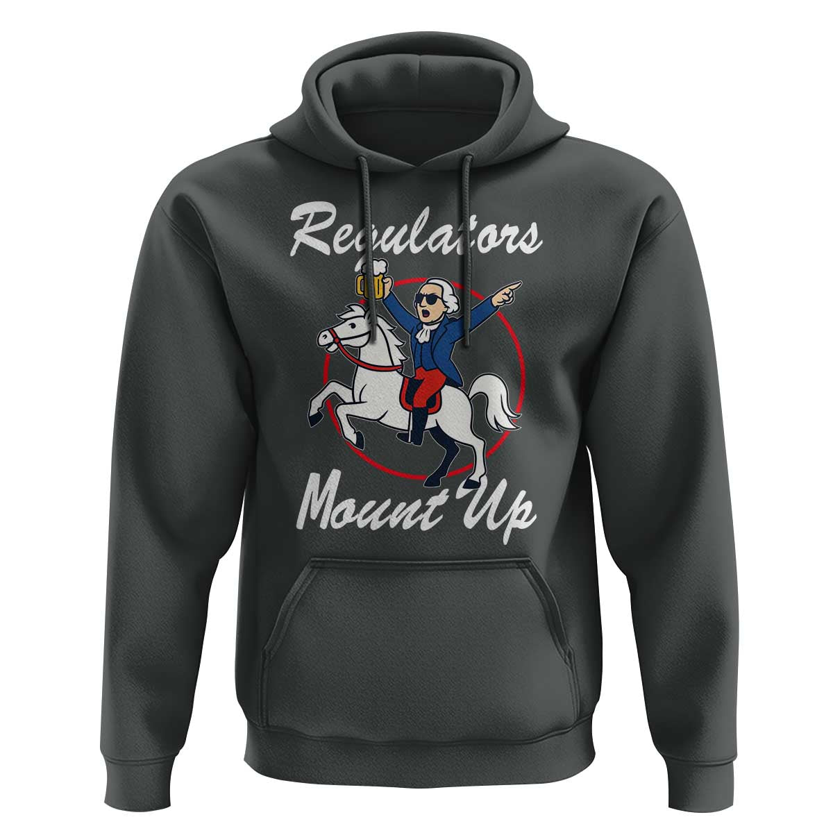 Funny Founding Father Patriotic Drinking Hoodie Regulators Mount Up 4th of July - Wonder Print Shop
