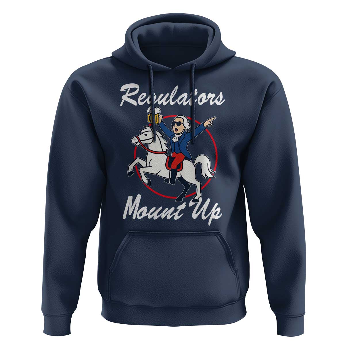 Funny Founding Father Patriotic Drinking Hoodie Regulators Mount Up 4th of July - Wonder Print Shop