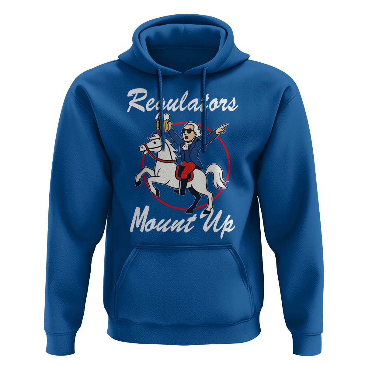 Funny Founding Father Patriotic Drinking Hoodie Regulators Mount Up 4th of July - Wonder Print Shop
