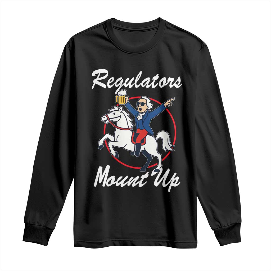 Funny Founding Father Patriotic Drinking Long Sleeve Shirt Regulators Mount Up 4th of July - Wonder Print Shop