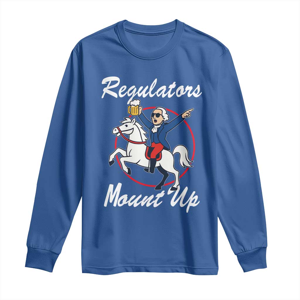 Funny Founding Father Patriotic Drinking Long Sleeve Shirt Regulators Mount Up 4th of July - Wonder Print Shop