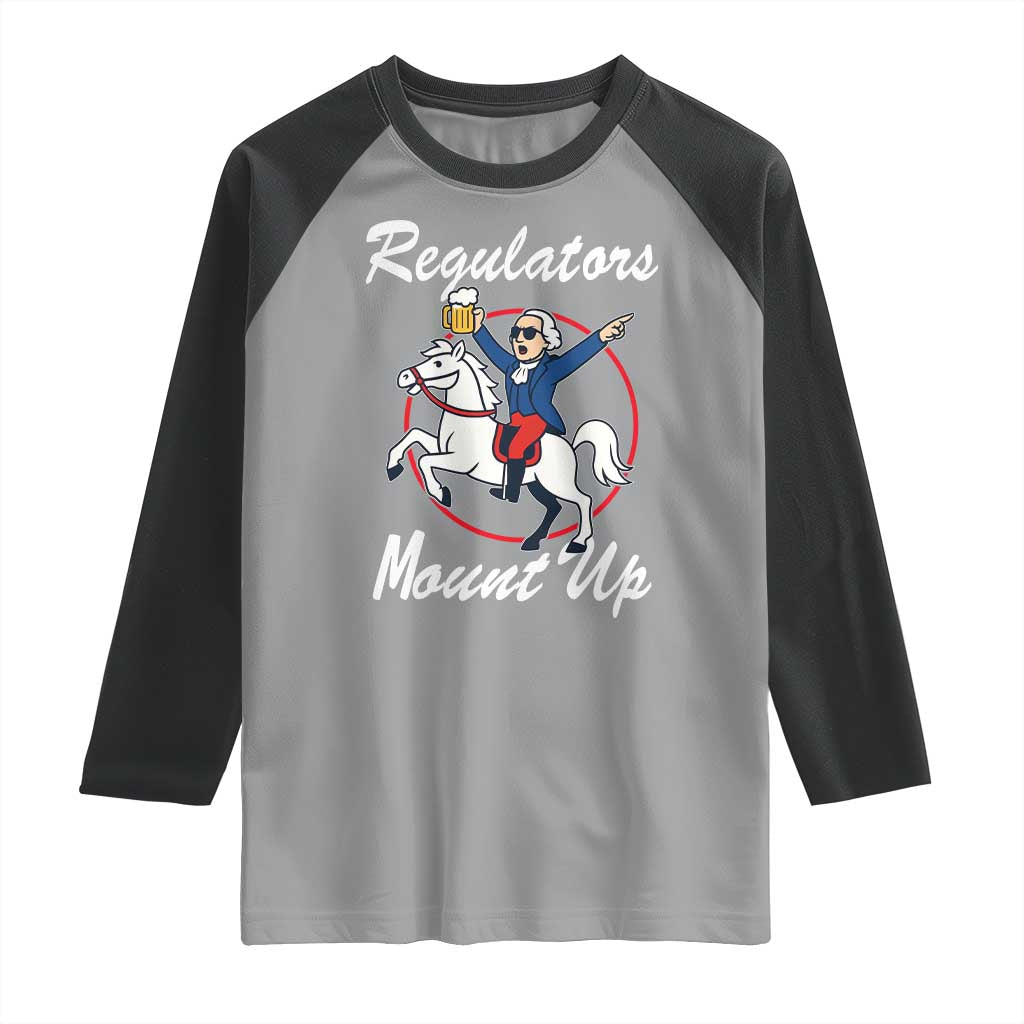 Funny Founding Father Patriotic Drinking Raglan Shirt Regulators Mount Up 4th of July - Wonder Print Shop
