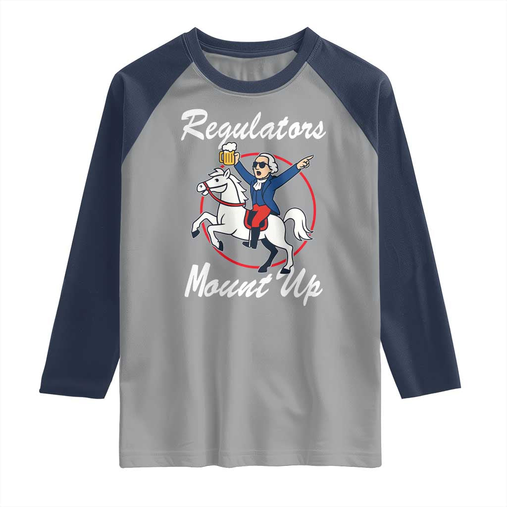 Funny Founding Father Patriotic Drinking Raglan Shirt Regulators Mount Up 4th of July - Wonder Print Shop