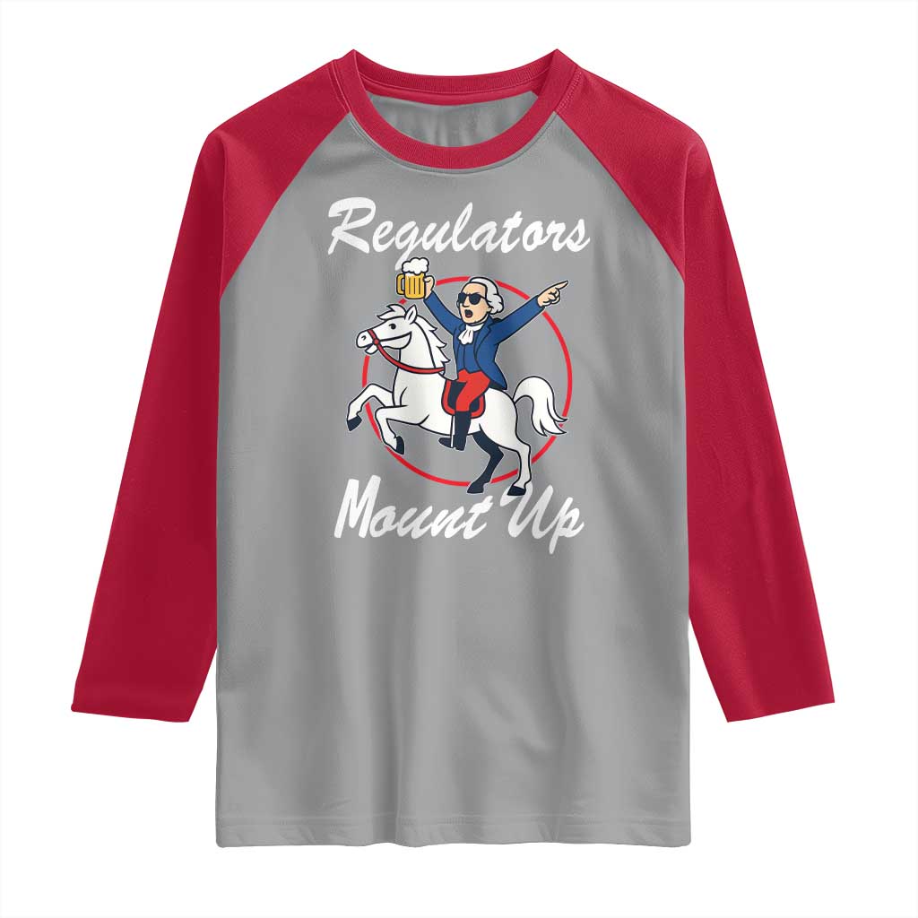 Funny Founding Father Patriotic Drinking Raglan Shirt Regulators Mount Up 4th of July - Wonder Print Shop