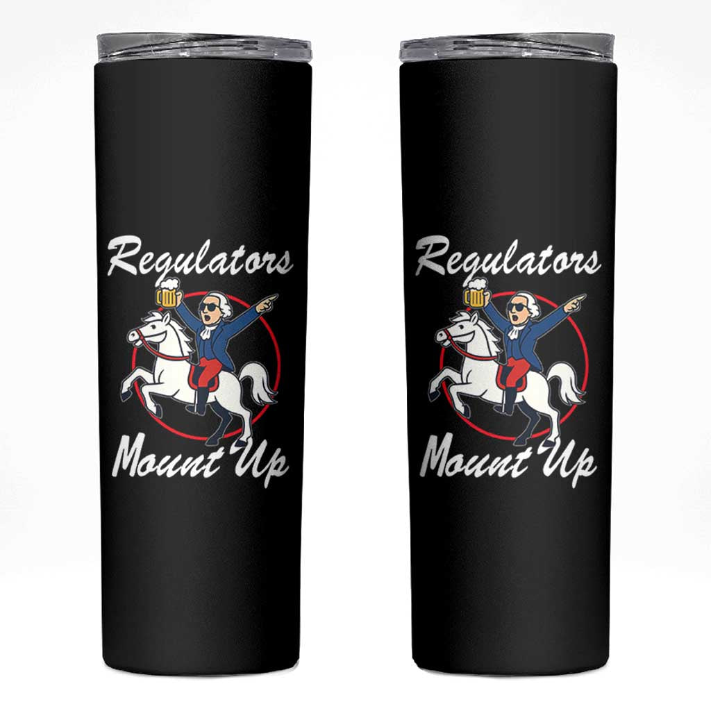 Funny Founding Father Patriotic Drinking Skinny Tumbler Regulators Mount Up 4th of July - Wonder Print Shop