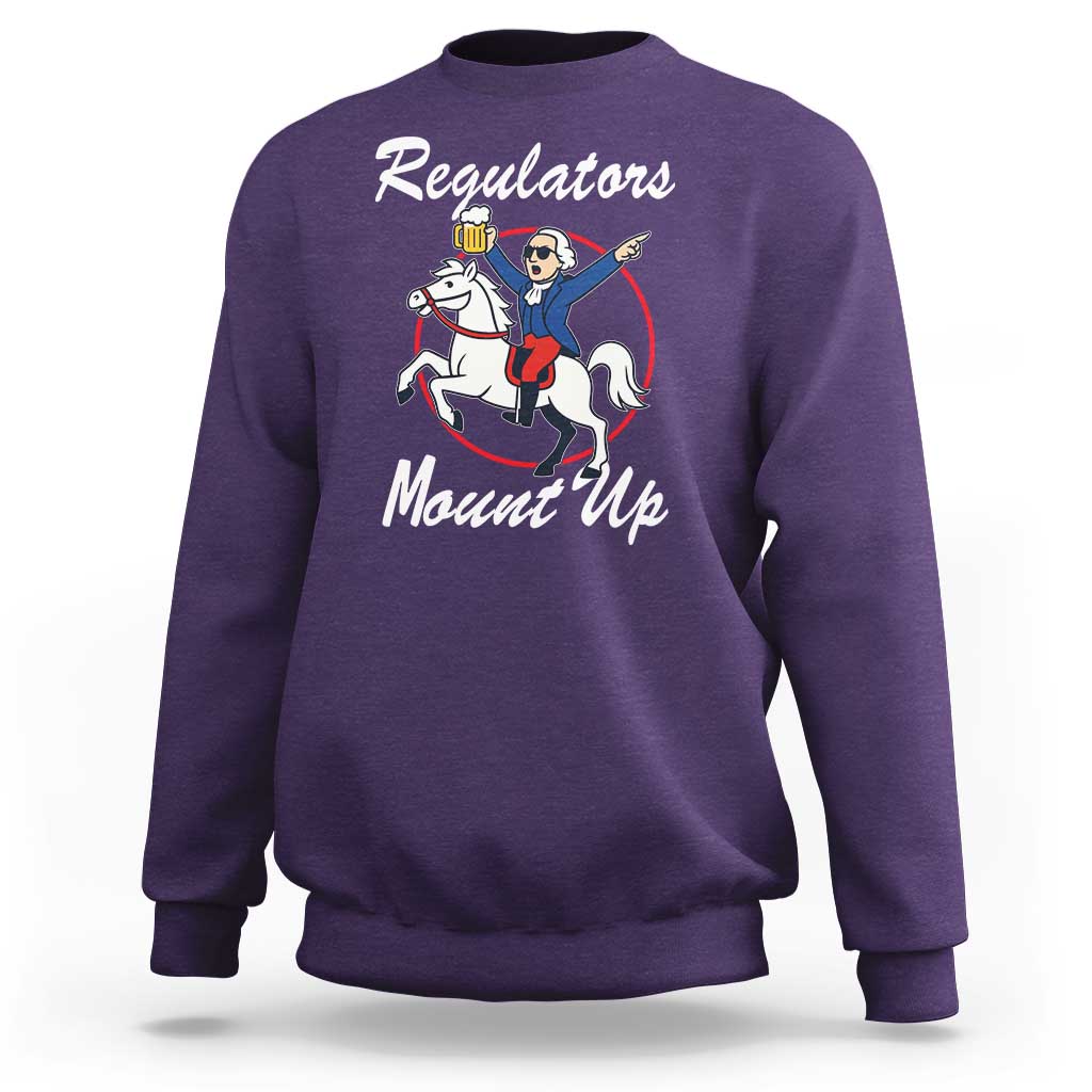 Funny Founding Father Patriotic Drinking Sweatshirt Regulators Mount Up 4th of July - Wonder Print Shop