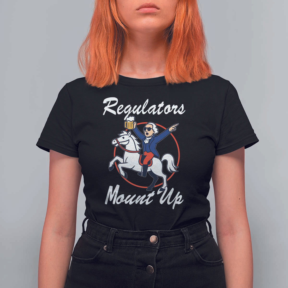Funny Founding Father Patriotic Drinking T Shirt For Women Regulators Mount Up 4th of July - Wonder Print Shop
