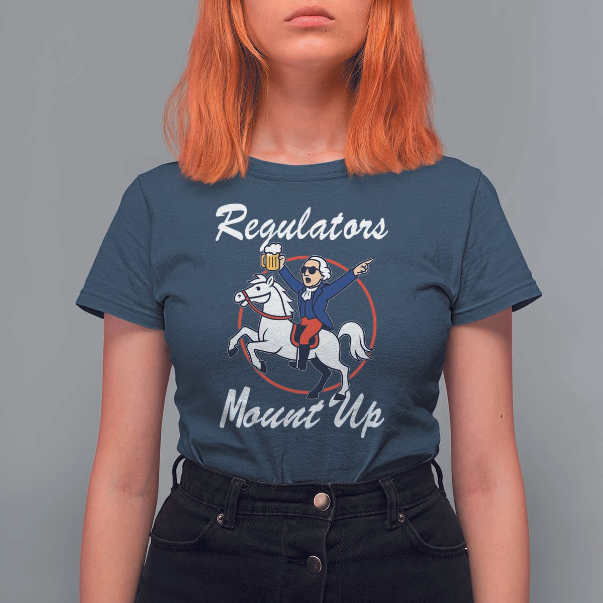 Funny Founding Father Patriotic Drinking T Shirt For Women Regulators Mount Up 4th of July - Wonder Print Shop