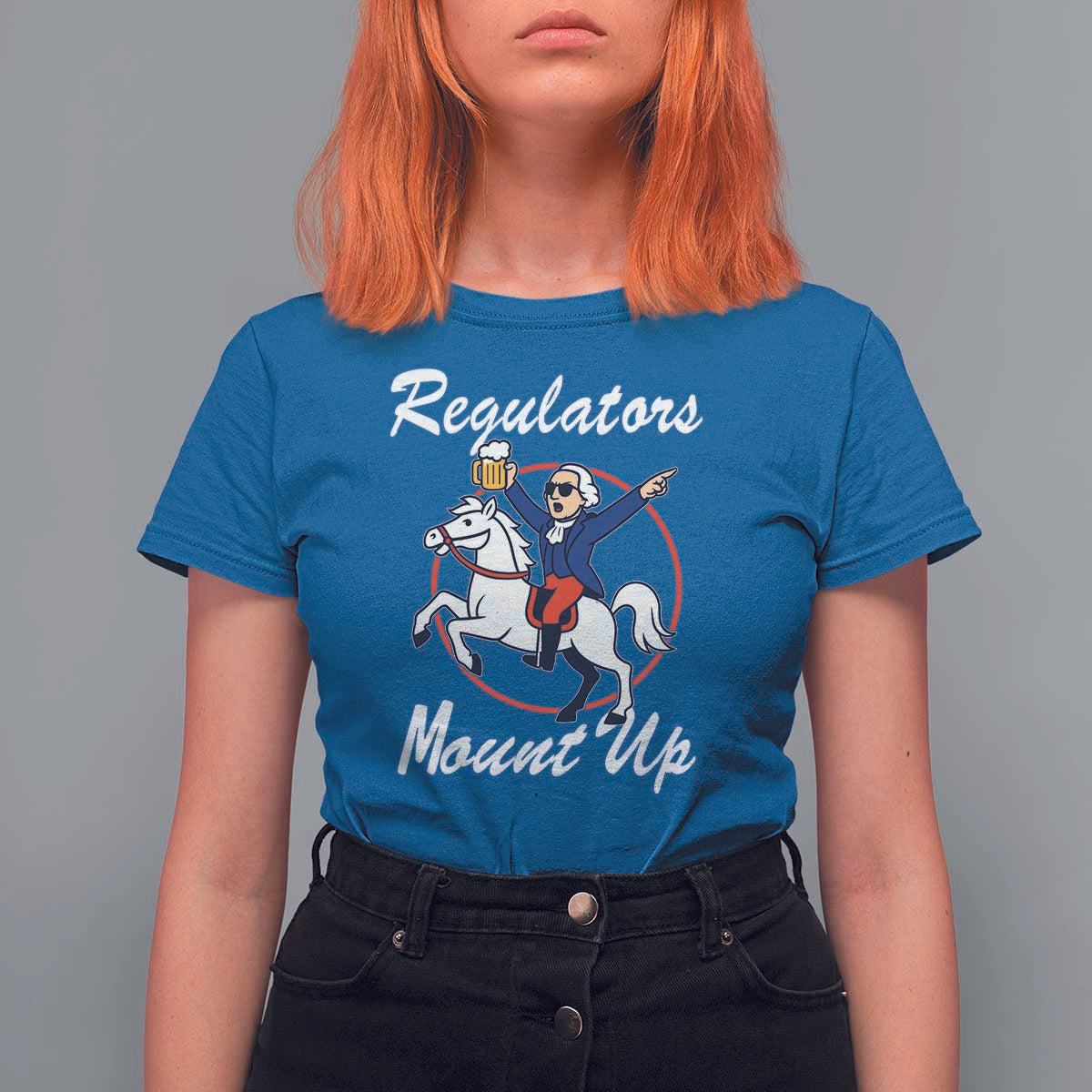 Funny Founding Father Patriotic Drinking T Shirt For Women Regulators Mount Up 4th of July - Wonder Print Shop