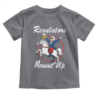 Funny Founding Father Patriotic Drinking Toddler T Shirt Regulators Mount Up 4th of July - Wonder Print Shop