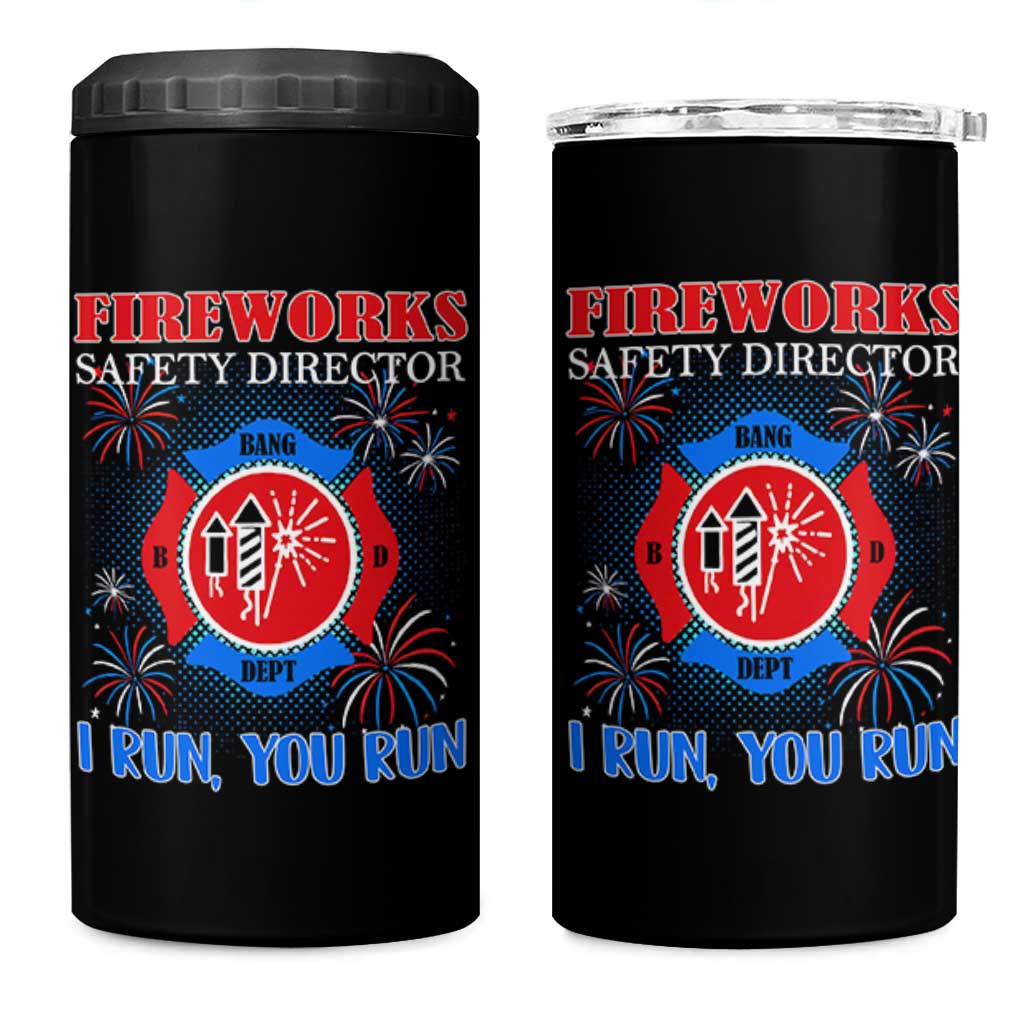 Fireworks Safety Director 4 in 1 Can Cooler Tumbler I Run You Run Funny 4th of July Patriotic - Wonder Print Shop