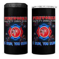 Fireworks Safety Director 4 in 1 Can Cooler Tumbler I Run You Run Funny 4th of July Patriotic - Wonder Print Shop