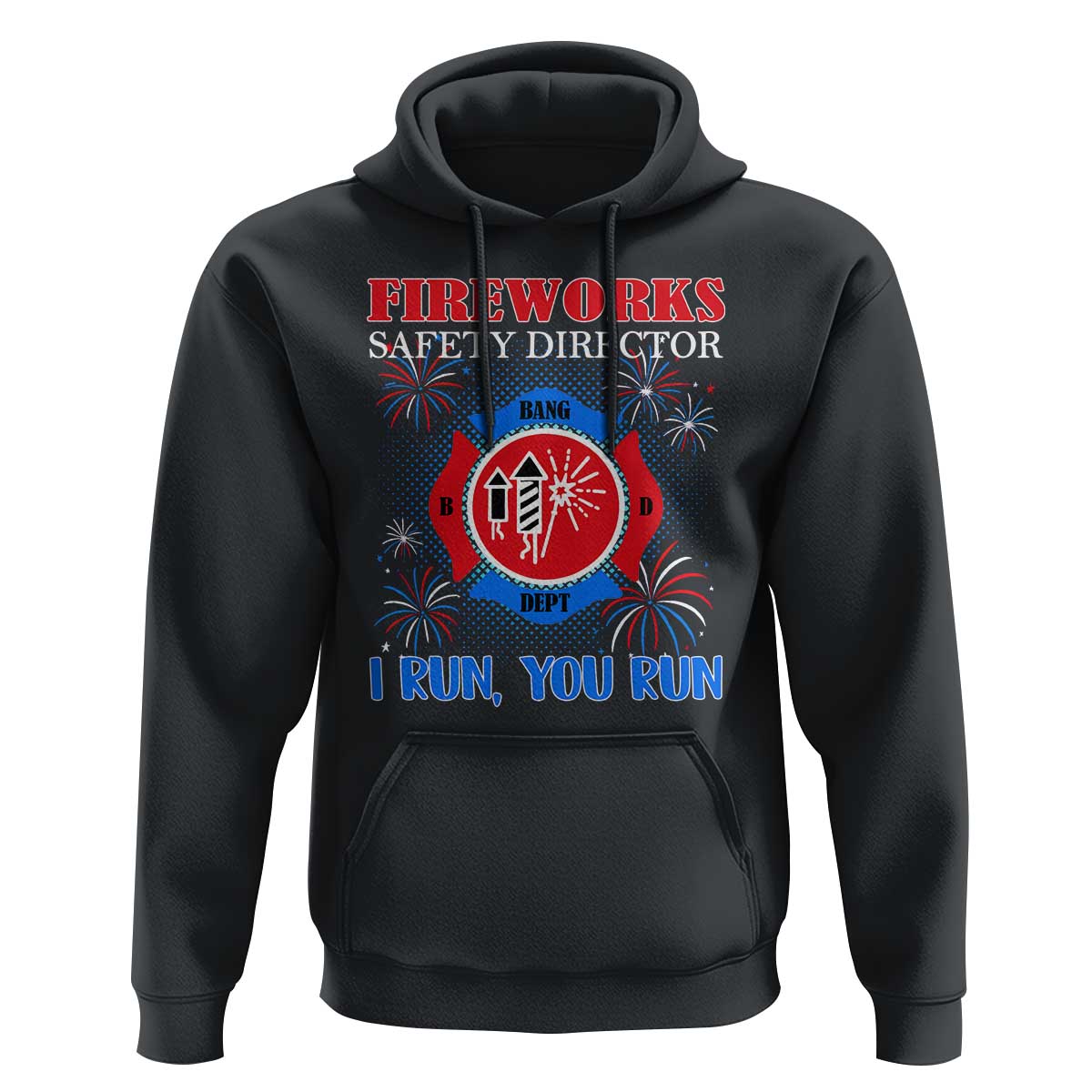 Fireworks Safety Director Hoodie I Run You Run Funny 4th of July Patriotic - Wonder Print Shop