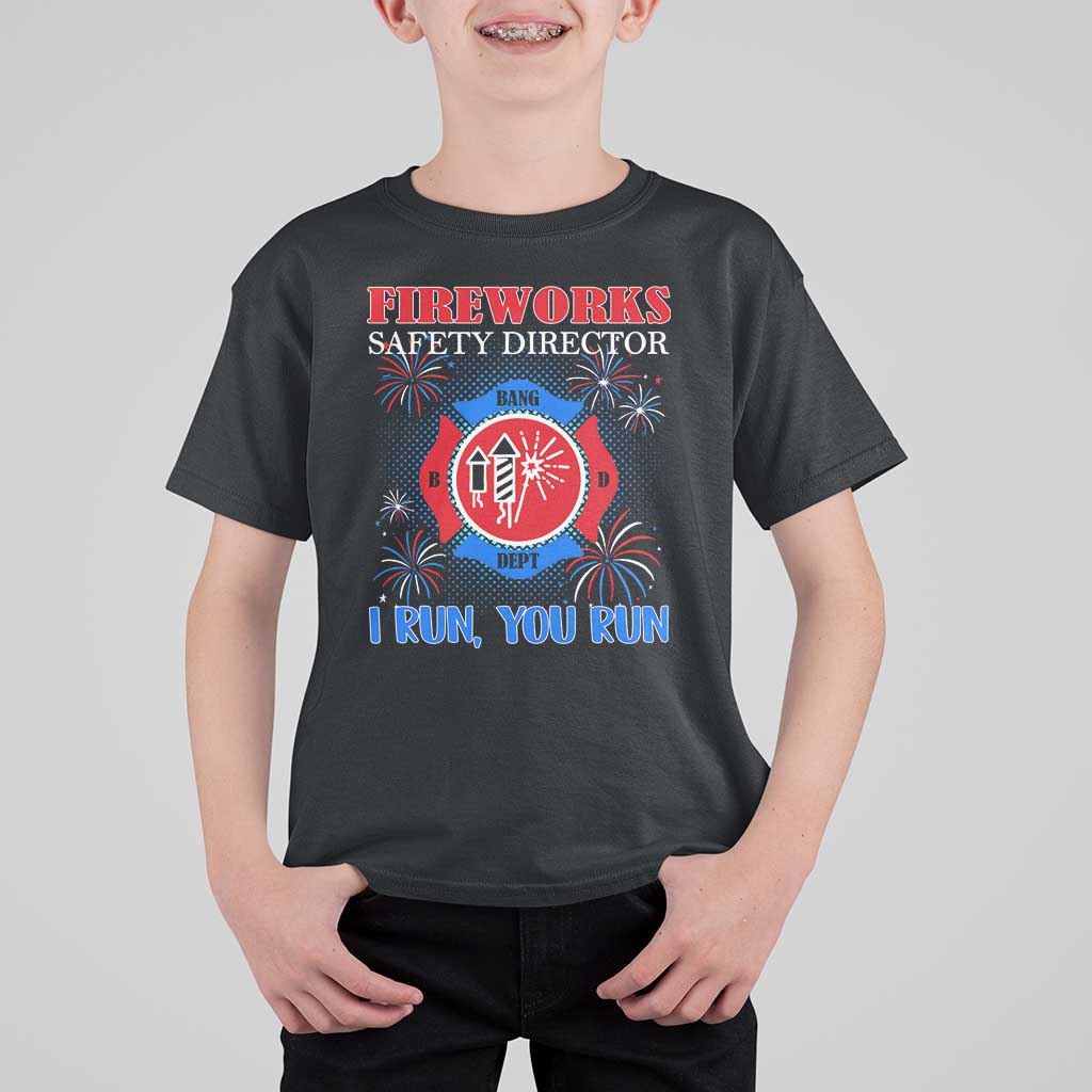 Fireworks Safety Director T Shirt For Kid I Run You Run Funny 4th of July Patriotic - Wonder Print Shop