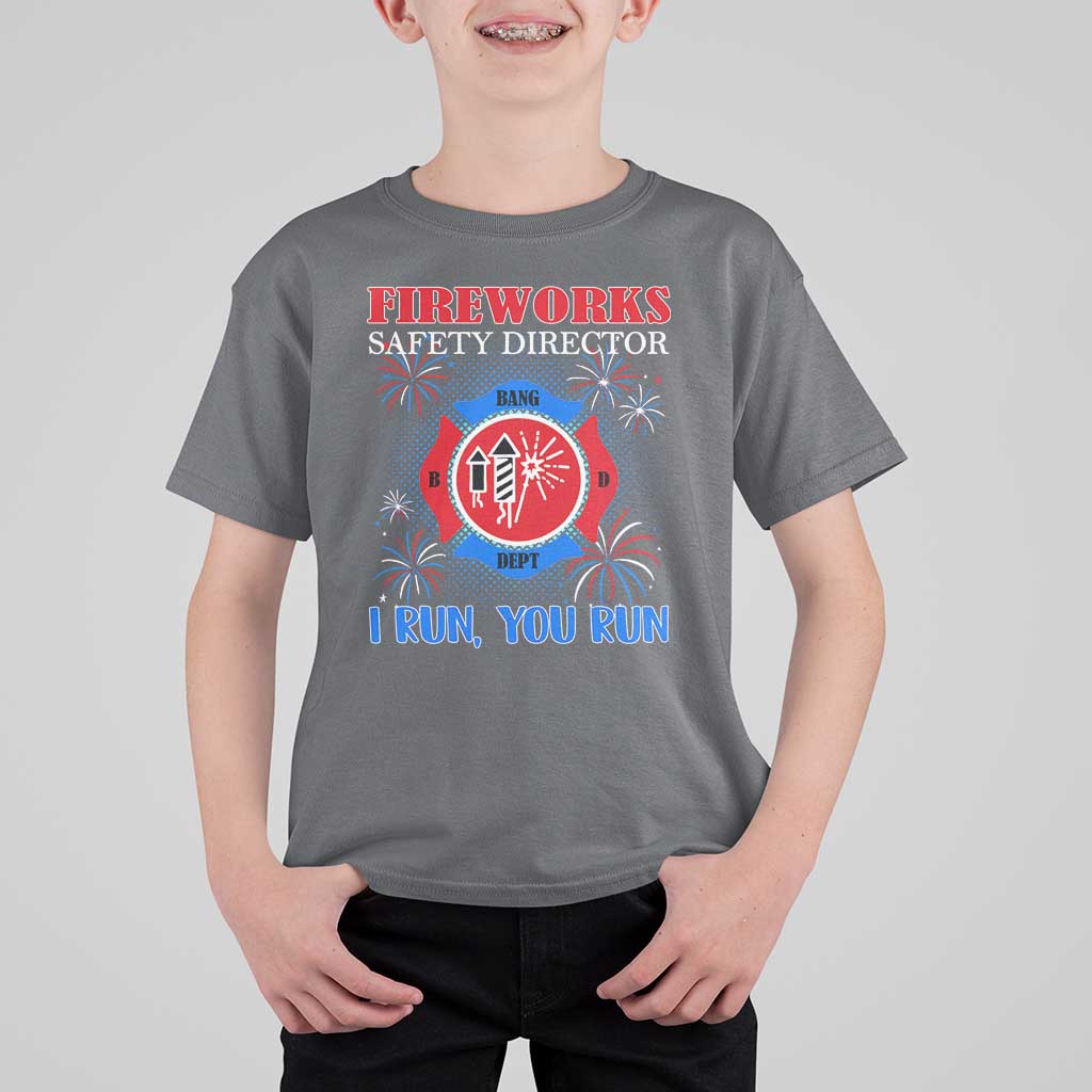 Fireworks Safety Director T Shirt For Kid I Run You Run Funny 4th of July Patriotic - Wonder Print Shop