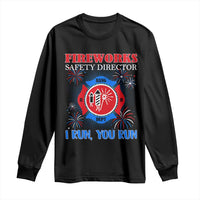 Fireworks Safety Director Long Sleeve Shirt I Run You Run Funny 4th of July Patriotic - Wonder Print Shop