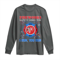 Fireworks Safety Director Long Sleeve Shirt I Run You Run Funny 4th of July Patriotic - Wonder Print Shop
