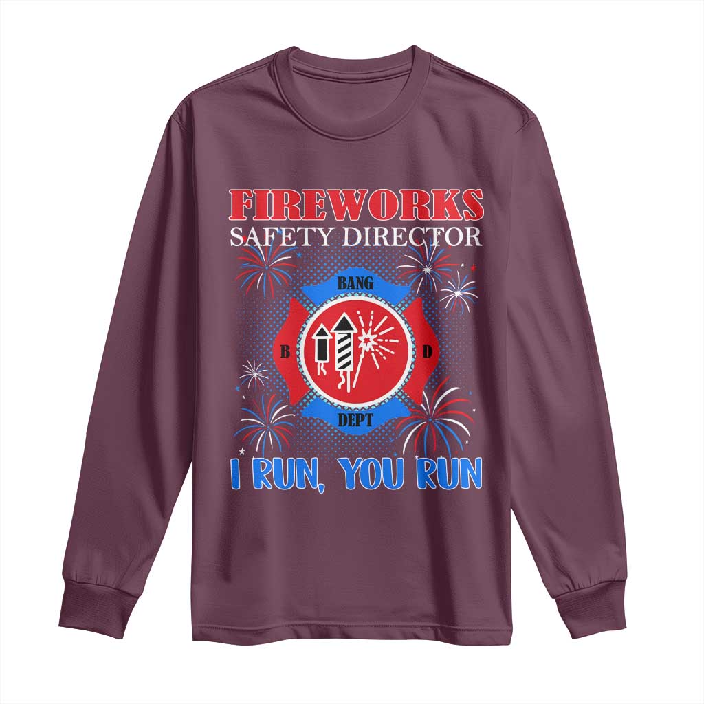 Fireworks Safety Director Long Sleeve Shirt I Run You Run Funny 4th of July Patriotic - Wonder Print Shop