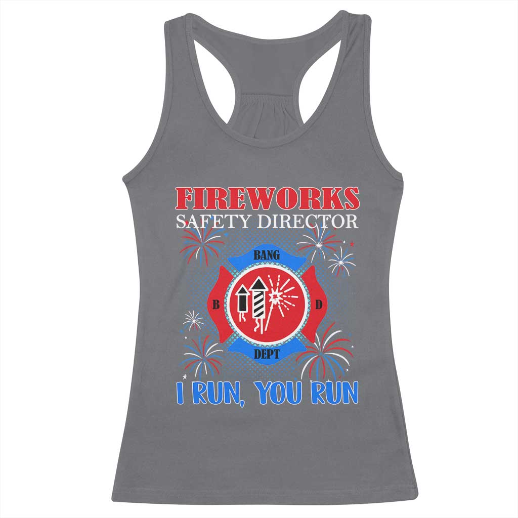 Fireworks Safety Director Racerback Tank Top I Run You Run Funny 4th of July Patriotic - Wonder Print Shop