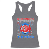 Fireworks Safety Director Racerback Tank Top I Run You Run Funny 4th of July Patriotic - Wonder Print Shop