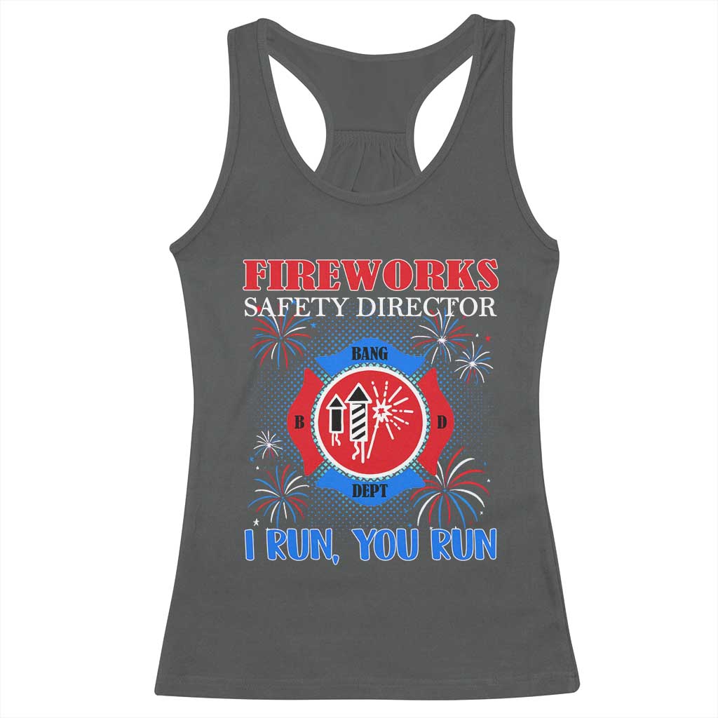 Fireworks Safety Director Racerback Tank Top I Run You Run Funny 4th of July Patriotic - Wonder Print Shop