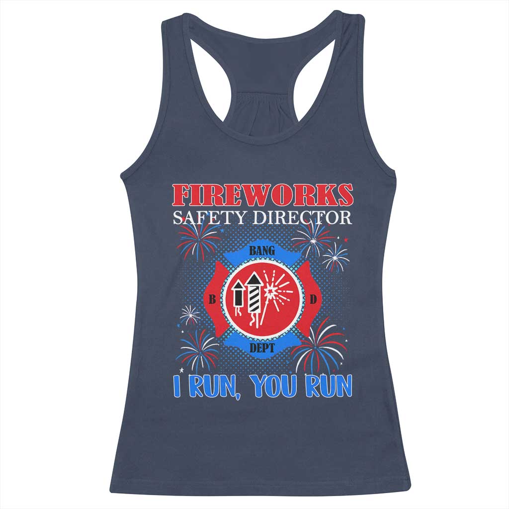 Fireworks Safety Director Racerback Tank Top I Run You Run Funny 4th of July Patriotic - Wonder Print Shop