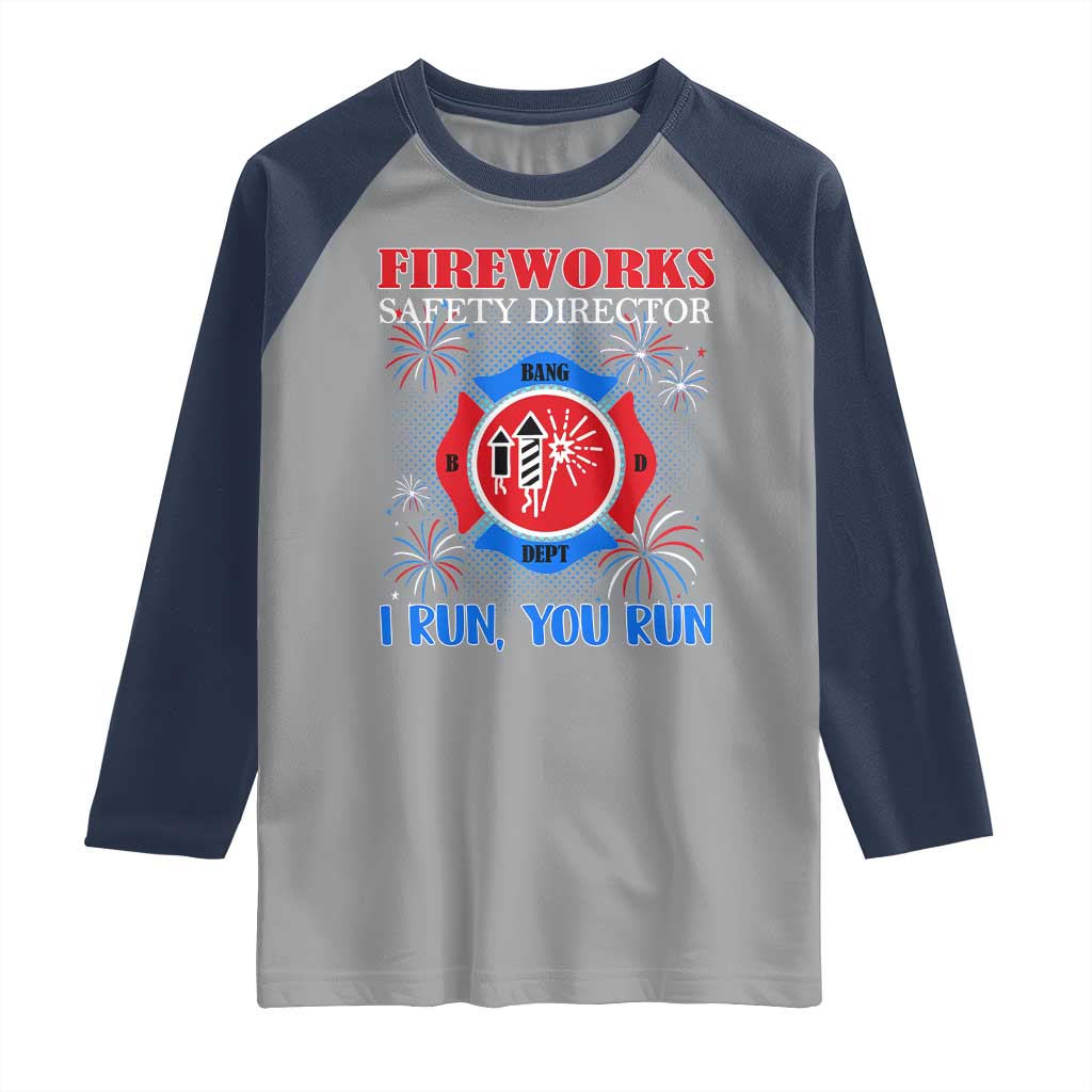 Fireworks Safety Director Raglan Shirt I Run You Run Funny 4th of July Patriotic - Wonder Print Shop