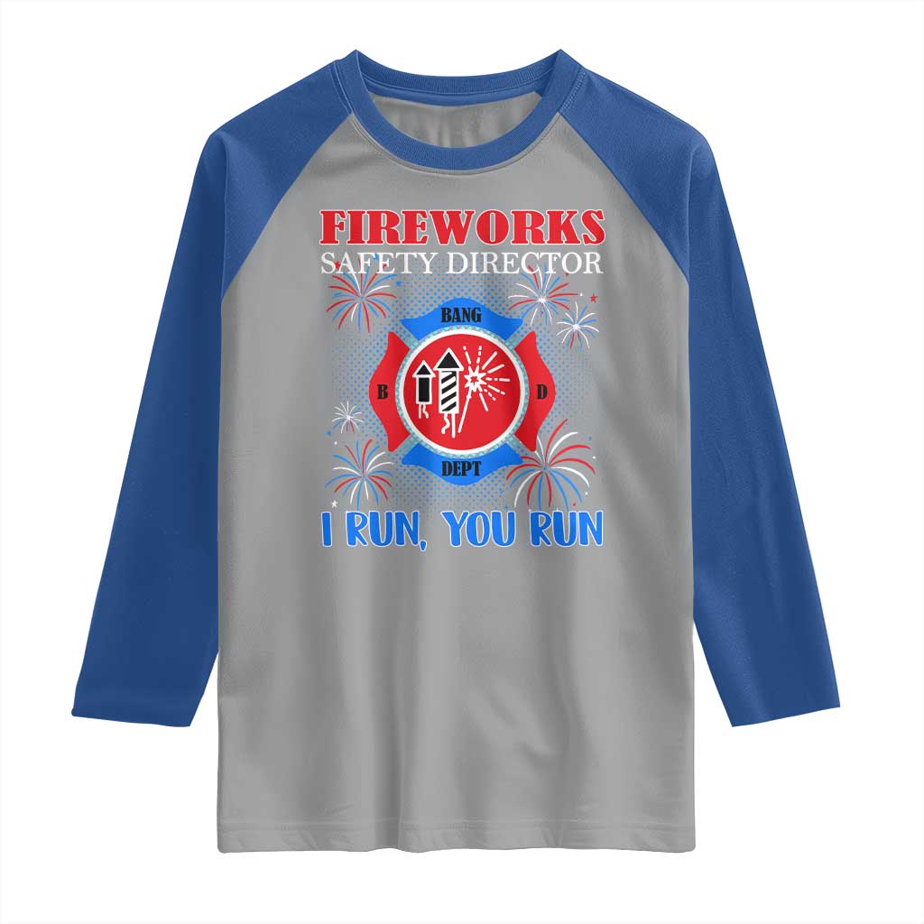 Fireworks Safety Director Raglan Shirt I Run You Run Funny 4th of July Patriotic - Wonder Print Shop