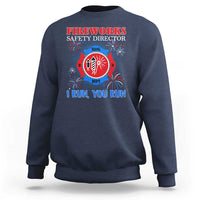 Fireworks Safety Director Sweatshirt I Run You Run Funny 4th of July Patriotic - Wonder Print Shop