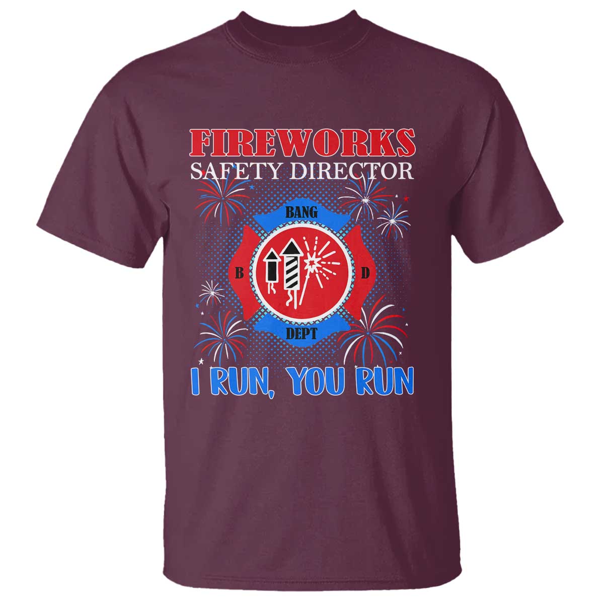 Fireworks Safety Director T Shirt I Run You Run Funny 4th of July Patriotic - Wonder Print Shop