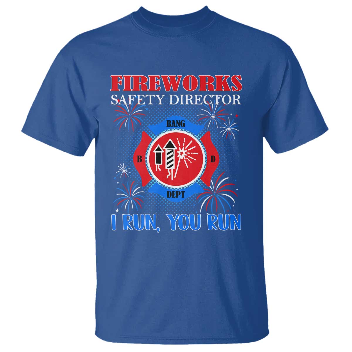 Fireworks Safety Director T Shirt I Run You Run Funny 4th of July Patriotic - Wonder Print Shop