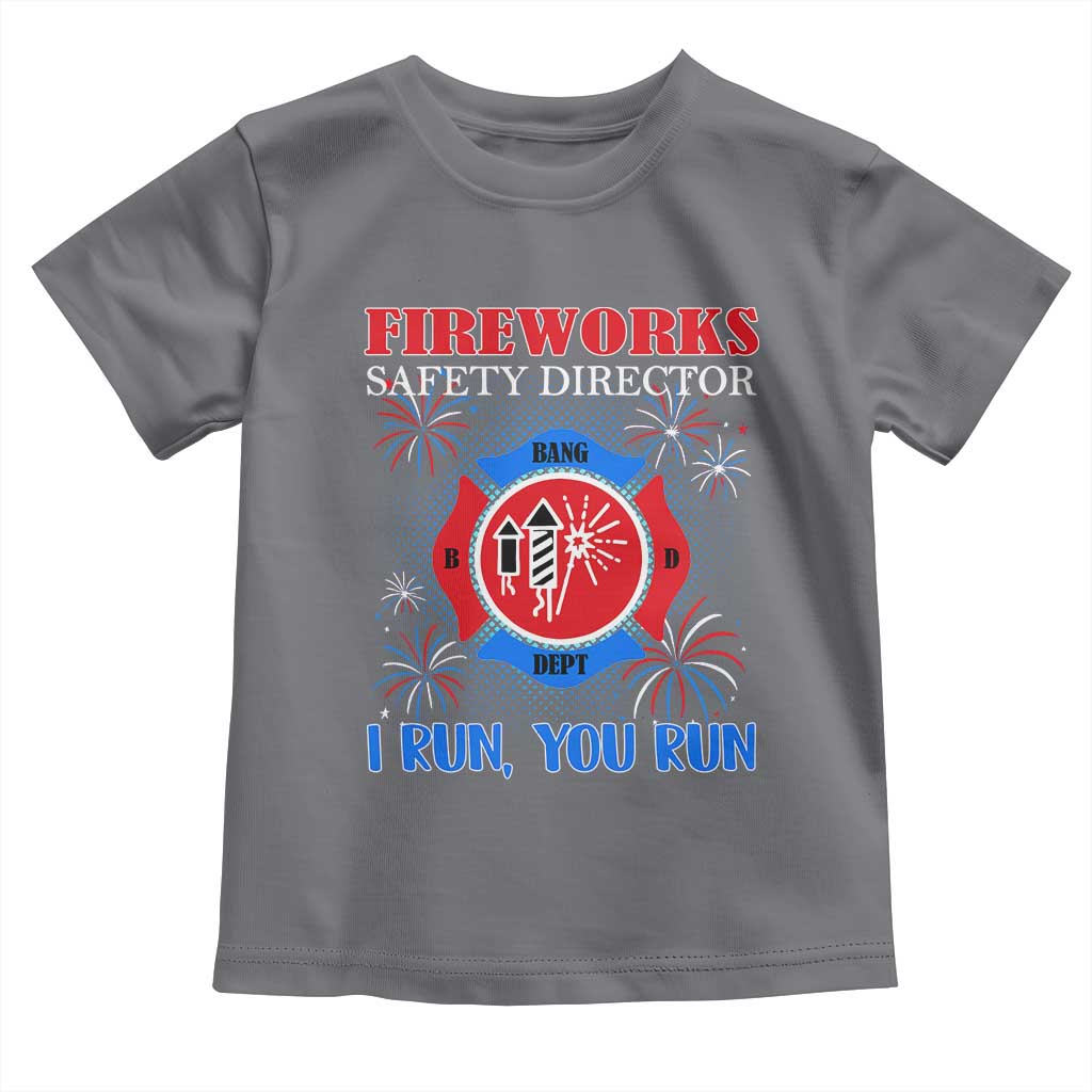 Fireworks Safety Director Toddler T Shirt I Run You Run Funny 4th of July Patriotic - Wonder Print Shop