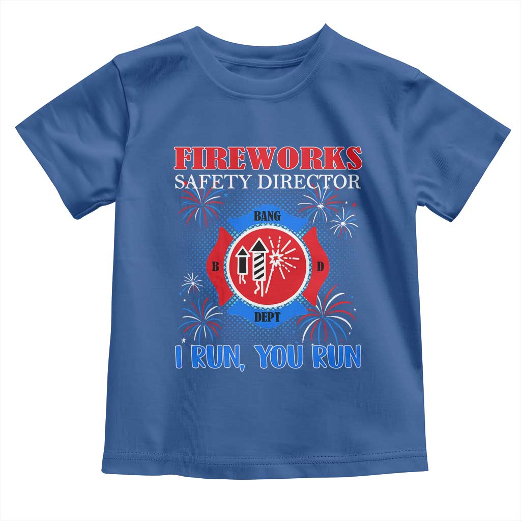Fireworks Safety Director Toddler T Shirt I Run You Run Funny 4th of July Patriotic - Wonder Print Shop